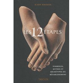 Les 12 Étapes - Symboles, Mythes Et Archétypes Du Rétablissement