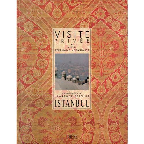 Visite Privée- Istanbul De Stéphane Yerasimos Illustrations De Lawrence Perquis