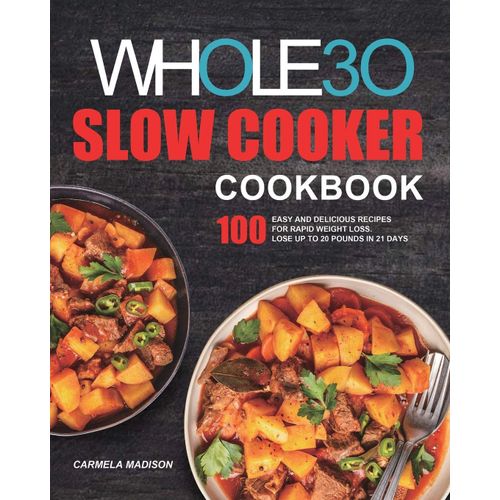 The Whole30 Slow Cooker Cookbook