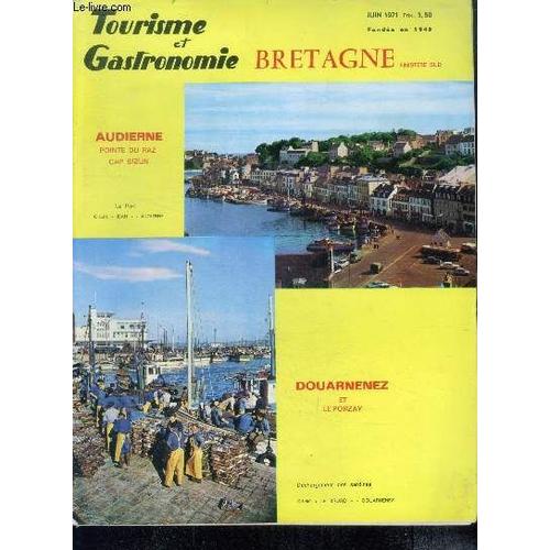 Tourisme Et Gastronomie, Juin 1971- Bretagne, Audierne Capitale Des Crustaces, Pointe Du Raz, Cap Sizun, Douarnenez Et Le Porzay, Saumur Ville Accueillante, Doue La Fontaine, Aux Pecheurs De France(...)