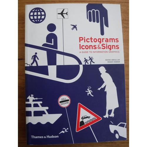 Pictograms Icons & Signs A Gude To Information Graphics Rayan Abdullah Roger Hübner