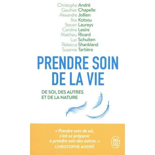 Prendre Soin De La Vie - De Soi, Des Autres Et De La Nature