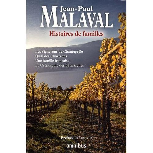 Histoires De Famille - Les Vignerons De Chantegrêle - Quai Des Chartrons - Une Famille Française - Le Crépuscule Des Patriarches