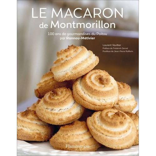 Le Macaron De Montmorillon - 100 Ans De Gourmandises Du Poitou Par Rannou-Métivier