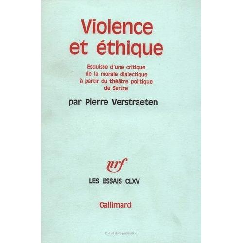 Violence Et Éthique - Esquisse D'une Critique De La Morale Dialectique À Partir Du Théâtre Politique De Sartre