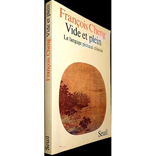 Vide Et Plein. Le Langage Pictural Chinois