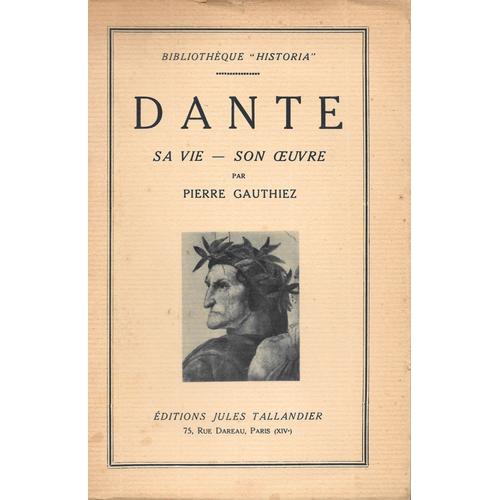 "Dante - Sa Vie, Son Oeuvre". Pierre Gauthiez - Editions Jules Tallandier (1928)