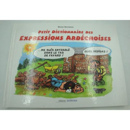 Heckmann Petit Dictionnaire Des Expressions Ardéchoises 2013 Arthéma