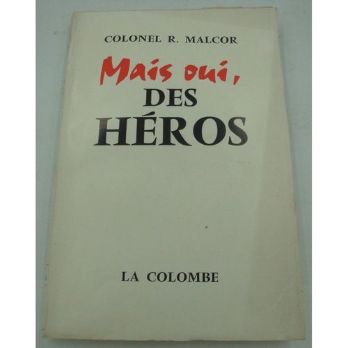 Colonel R. Malcor Mais Oui, Des Héros 1961 La Colombe