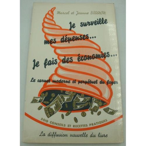 Marcel Et Jeanne Brunon Je Surveille Mes Dépenses.. Je Fais Des Économies.. Carnet Moderne Du Foyer 1962