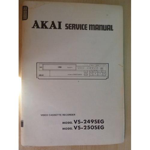 Documentation Technique Magnétoscope Akai Vs-249 Seg, Vs-250 Seg