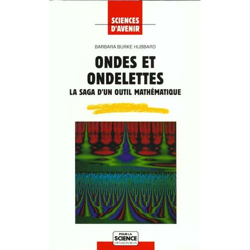 Ondes Et Ondelettes - La Saga D'un Outil Mathematique