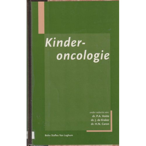 Kinderoncologie Onder Redactie Van Prof. Dr. P.A. Voûte Dr. J. De Kraker Dr. H.N. Caron