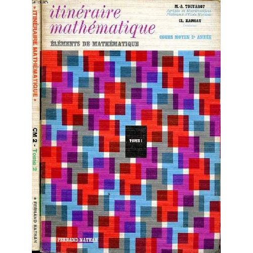 Itinéraire Mathématique Tomes 1 Et 2 Eléments De Mathématique Géométrie Mesure Cours Moyen 2ème Année
