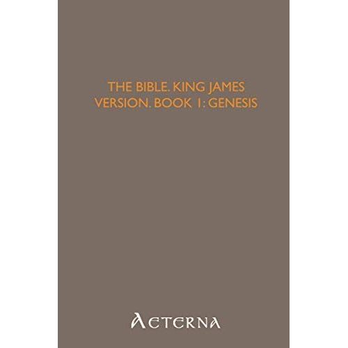The Bible, King James Version, Book 1: Genesis