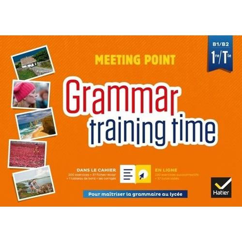 Anglais 1re/Tle B1/B2 Meeting Point - Grammar Training Time
