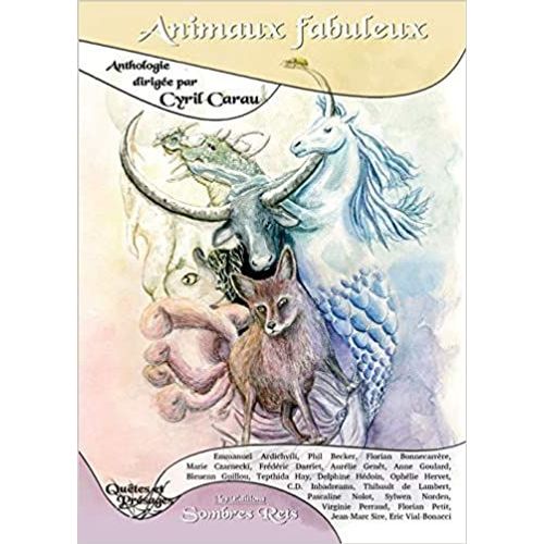 Animaux Fabuleux Anthologie Dirigee Par Cyril Carau