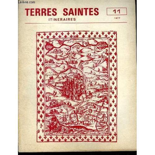 Terres Saintes Itineraires N°11, 1977- Moise Au Mont Nebo, Le Rocher De Moise, Le Baiser De Dieu, Le Voyage D Etherie Au Mont Nebo, Sur Les Routes De Jericho A La Fin Du Siecle Dernier, Pourquoi Aller(...)