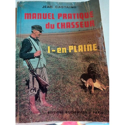 Manuel Pratique Du Chasseur - Tome 1