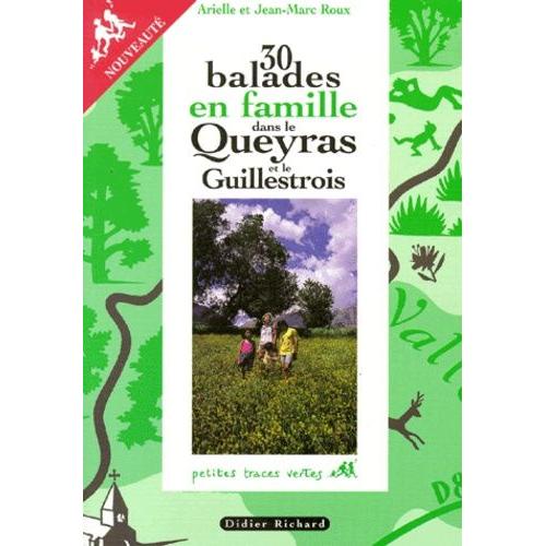 30 Balades En Famille Dans Le Queyras Et Le Guillestrois, Par Arielle Et Jean-Marc Roux. Collection Petites Traces Vertes, Didier Richard, 1999. Isbn 9782703802525