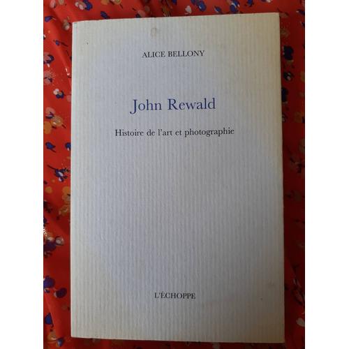 John Rewald : Histoire De L'art Et De La Photographie