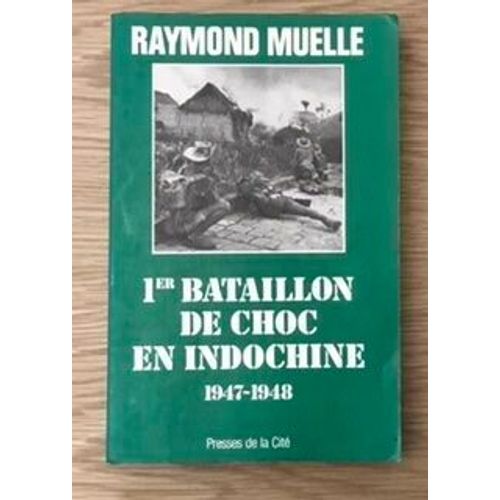 1er Bataillon De Choc En Indochine 1947-1948   de Raymond Muelle  Format Broch 
