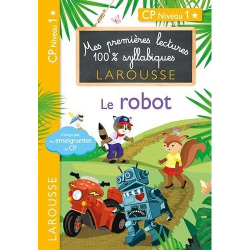 1eres Lectures 100 % Syllabiques Larousse - Le Robot  