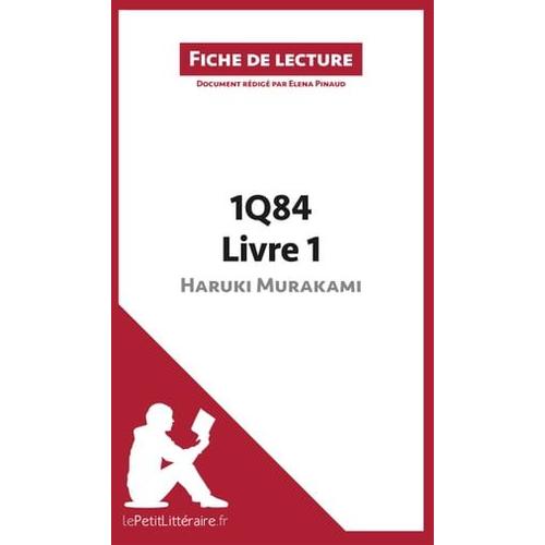 1q84 D'haruki Murakami - Livre 1 De Haruki Murakami (Fiche De Lecture)   de Elena Pinaud