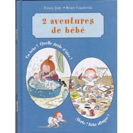 2 Aventures De Bebe Un Bebe Quelle Drole D Idee Alerte Bebe Attaque Rakuten