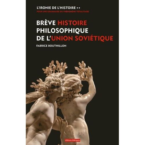 L'ironie De L'histoire - Tome 2, Brve Histoire Philosophique De L'union Sovitique   de Bouthillon Fabrice  Format Beau livre 