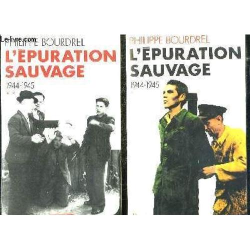 2 Tomes. L Epuration Sauvage 1944 - 1945 .   de philippe bourdrel  Format Broch 