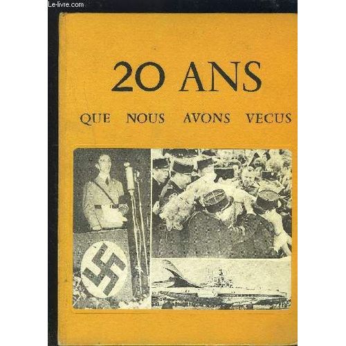 20 Ans Que Nous Avons Vecus - 1939-1961   de ROSSEL ANDRE- DOAT FRANCOIS