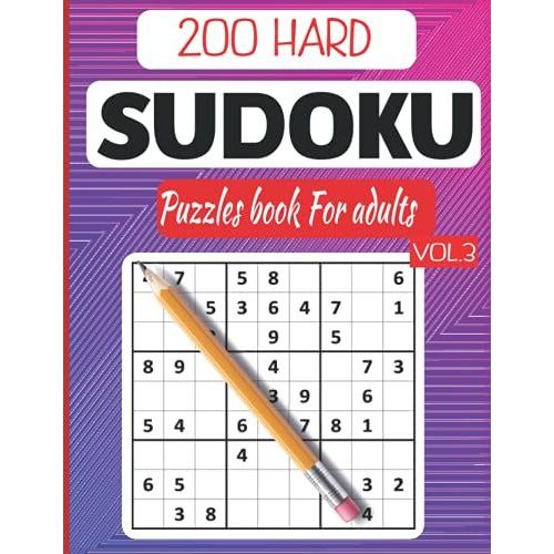 200 Hard Sudoku For Adults: Puzzles Book For Adults Vol.3 Large Print ,Daily Sudoku Classic With Solutions,Sudoku Puzzles For Adults| Huge Challenging Sudoku Book For Your Brain With Solutions   de publishing, R.Toulia  Format Broch 