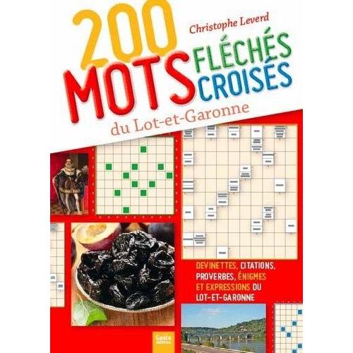 200 Mots Flchs Croiss Du Lot-Et-Garonne   de Leverd Christophe  Format Beau livre 