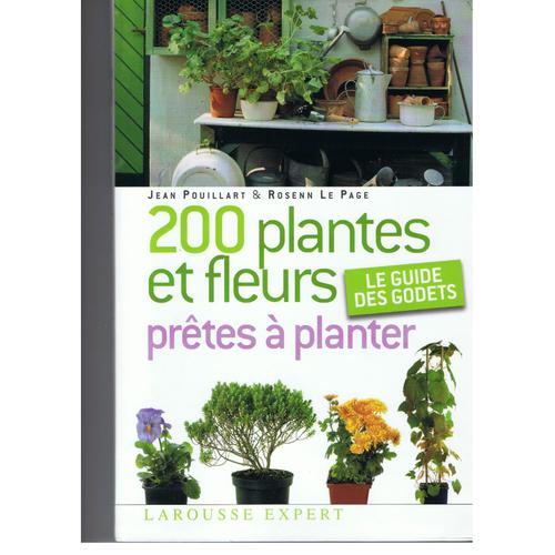 200 Plantes Et Fleurs Prtes  Planter   de Jean Pouillart - Rosenn Le Page