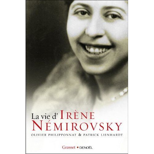 La Vie D'irène Némirovsky Par Olivier Philipponnat Et Patrick Lienhardt