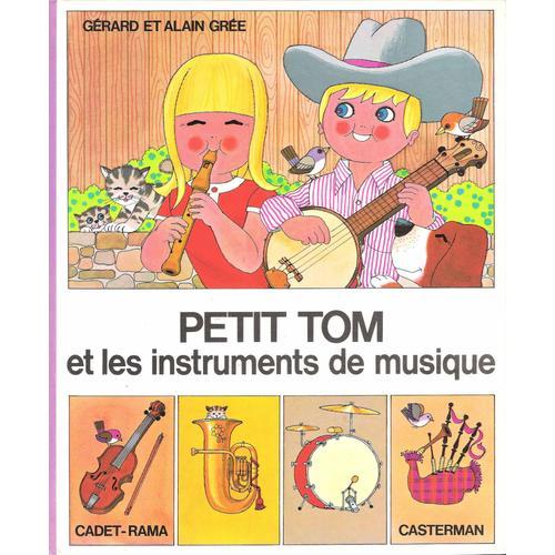 Petit Tom Et Les Instruments De Musique - Gérard Et Alain Grée - Casterman 1973