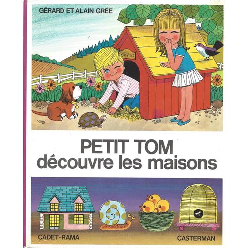 Petit Tom Découvre Les Maisons - Gérard Et Alain Grée - Casterman 1978