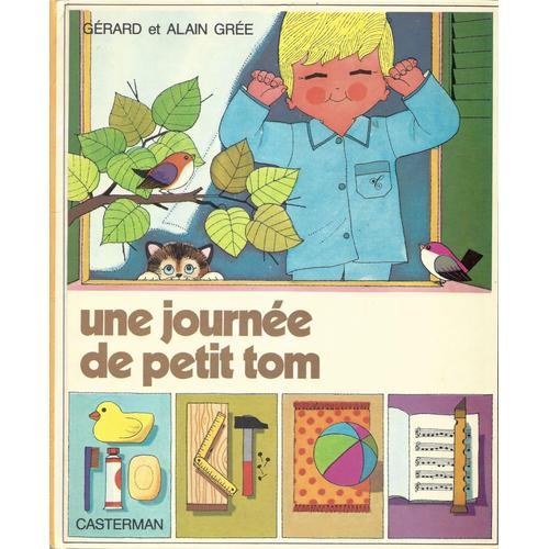 Une Journée De Petit Tom - Gérard Et Alain Grée - Casterman