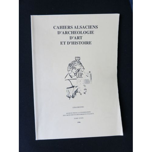 Cahiers Alsaciens D'archéologie D'art Et D'histoire. Tome Xxxix.
