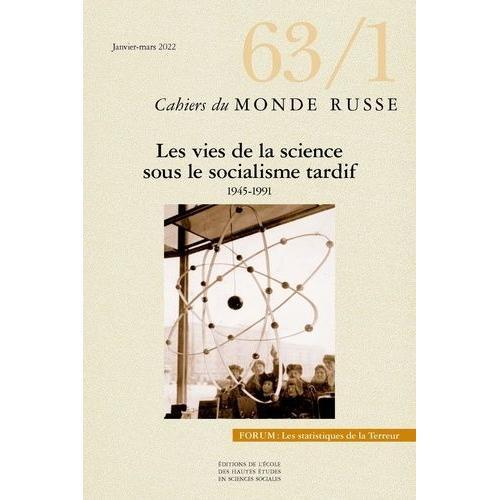 Cahiers Du Monde Russe N°63/1 - Les Vies De La Science Sous - Les Vies De La Science Sous Le Socialisme Tardif (1945-1991)