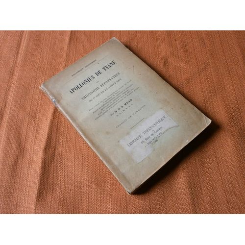 Apollonius De Tyane , Le Philosophe Réformateur Du 1er Siècle De Notre Ère , G. R S. Mead , Librairie Théosophique 1906