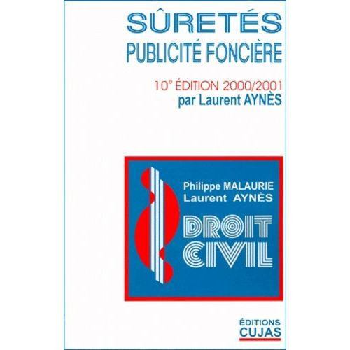 Les Sûretés, La Publicité Foncière, 10ème Édition À Jour Au 31 Juillet 2000
