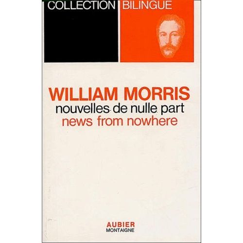 Nouvelles De Nulle Part Ou Une Ère De Repos : News From Nowhere Or An Epoch Of Rest
