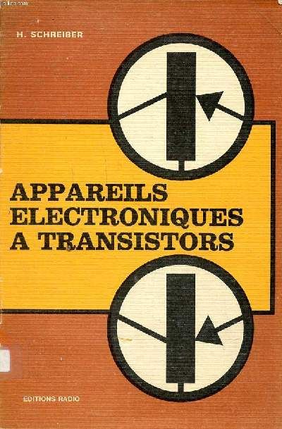 Appareils Électroniques À Transistors Terminologie Des Transistors; Leur Utilisation Dans Les Appareils De Laboratoire, Dans Les Montages Industriels Et En Électro-Acoustique