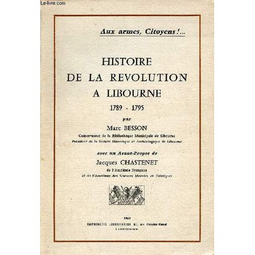 Histoire De La Révolution À Libourne 1789-1795.
