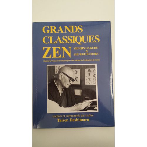 "Shinjin Gakudo" Et "Shukke Kudoku" [De Maitre Eihei Dogen] : Grands Classiques Zen..Traduit Et Commenté Par Me Deshimaru