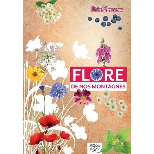Flore De Nos Montagnes - Mini-Guide Du Randonneur Curieux