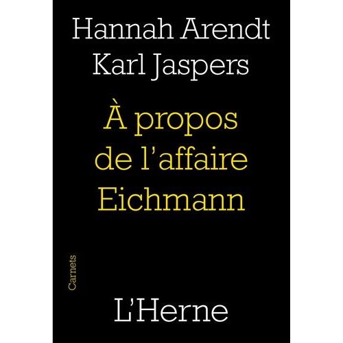 A Propos De L'affaire Eichmann - Suivi D'un Texte D'alexander Mitscherlich