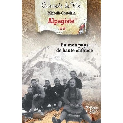 Les Carnets D'une Alpagiste - Tome 2, En Mon Pays De Haute Enfance
